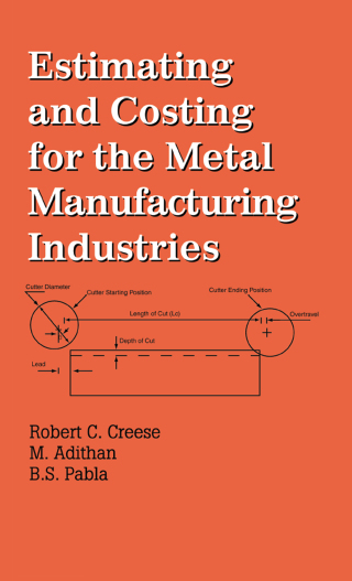 Estimating and Costing for the Metal Manufacturing Industries