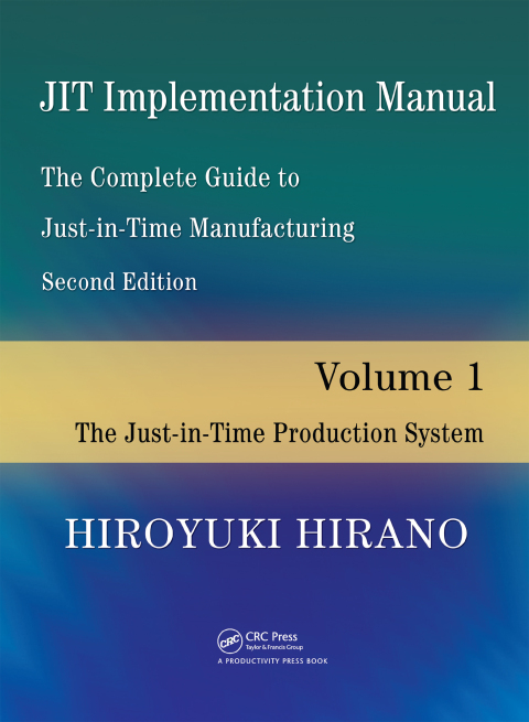 JIT Implementation Manual -- The Complete Guide to Just-In-Time Manufacturing 
