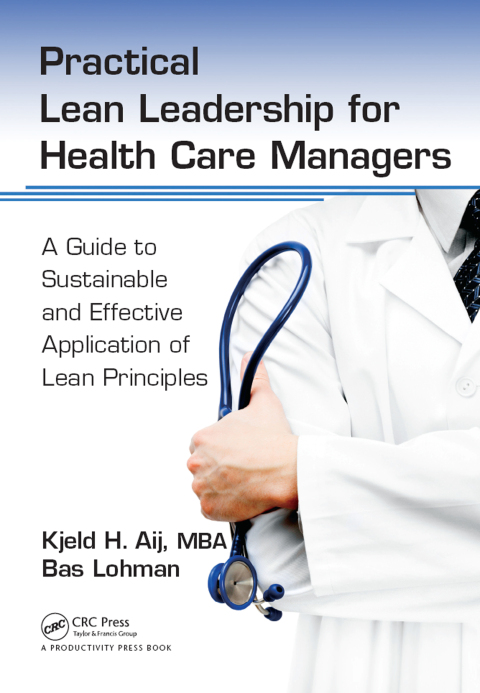 Practical Lean Leadership for Health Care Managers 