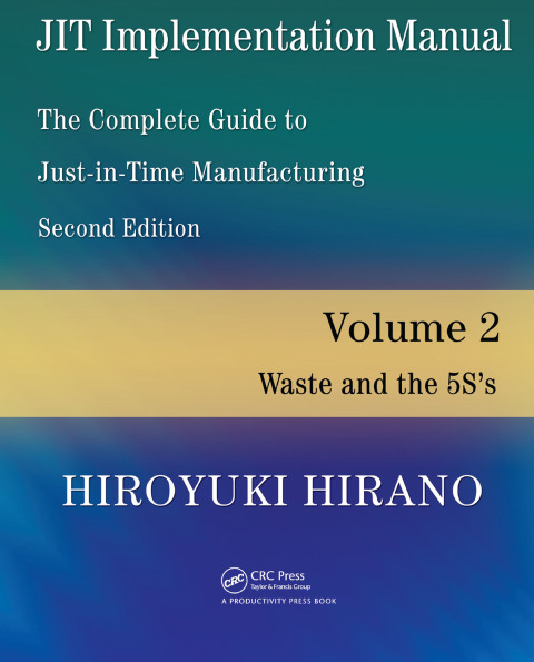 JIT Implementation Manual -- The Complete Guide to Just-In-Time Manufacturing 