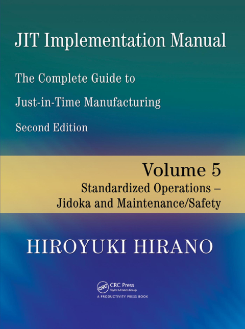 JIT Implementation Manual -- The Complete Guide to Just-In-Time Manufacturing 
