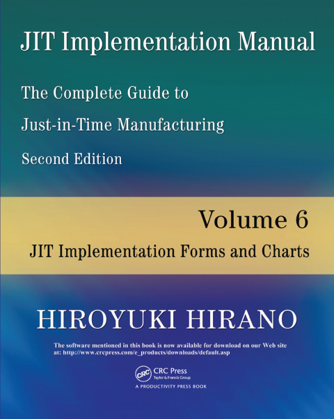 JIT Implementation Manual -- The Complete Guide to Just-In-Time Manufacturing 