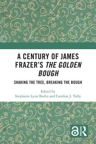 A Century of James Frazer’s The Golden Bough