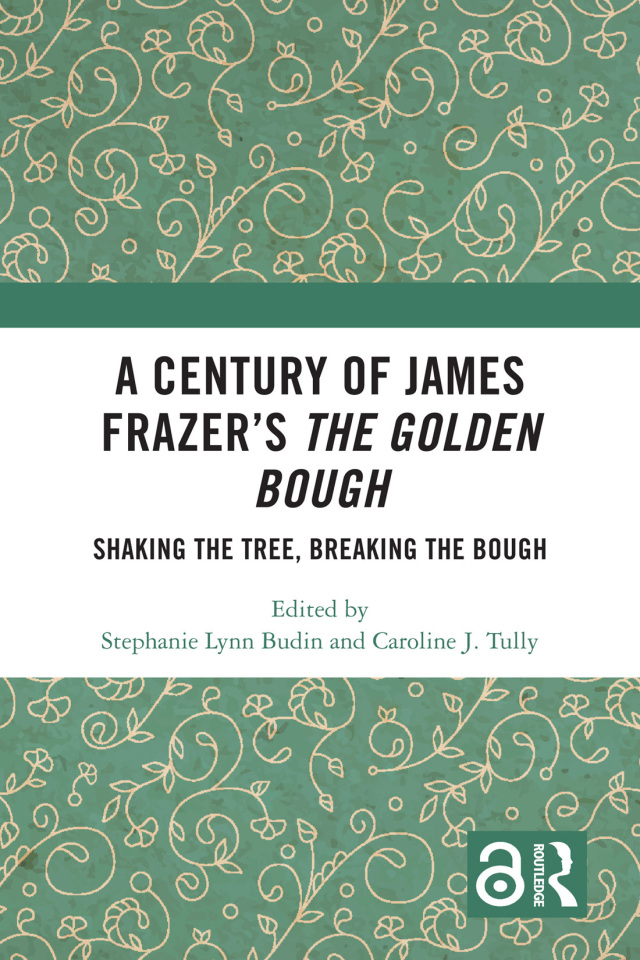 A Century of James Frazer’s The Golden Bough