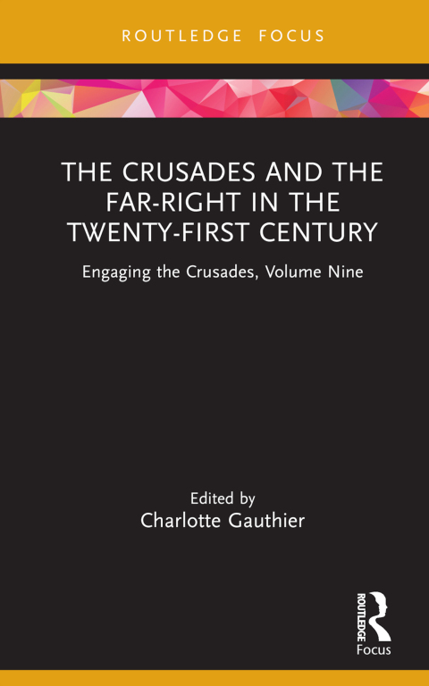 Cover image for book The Crusades and the Far-Right in the Twenty-First Century