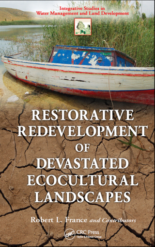 Restorative Redevelopment of Devastated Ecocultural Landscapes