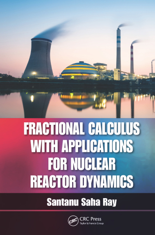 Fractional Calculus with Applications for Nuclear Reactor Dynamics