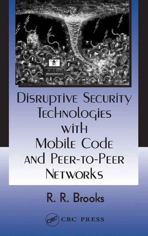 Cover image for book Disruptive Security Technologies with Mobile Code and Peer-to-Peer Networks