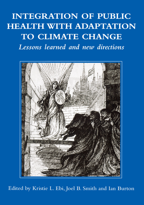 Cover image for book Integration of Public Health with Adaptation to Climate Change: Lessons Learned and New Directions