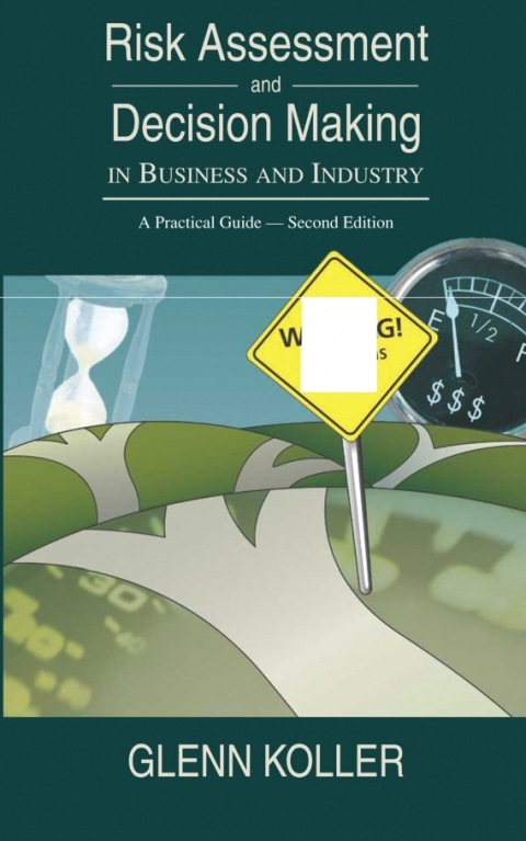 Cover image for book Risk Assessment and Decision Making in Business and Industry