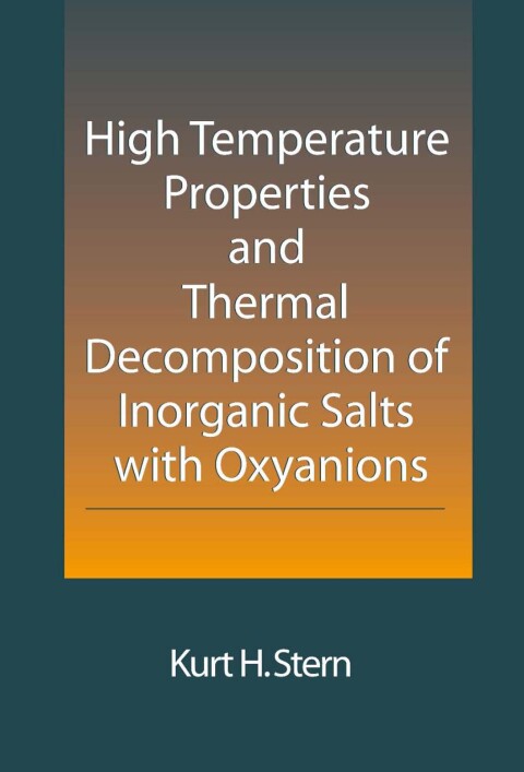 Cover image for book High Temperature Properties and Thermal Decomposition of Inorganic Salts with Oxyanions