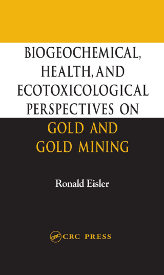 Biogeochemical, Health, and Ecotoxicological Perspectives on Gold and Gold Mining