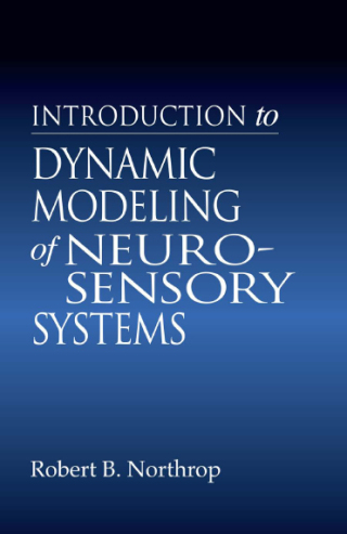 Introduction to Dynamic Modeling of Neuro-Sensory Systems