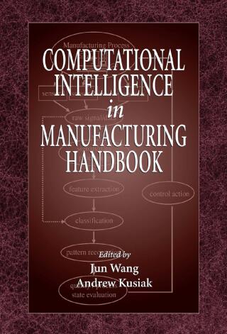 Computational Intelligence In Manufacturing Handbook