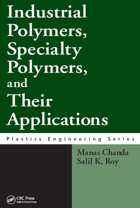 Industrial Polymers, Specialty Polymers, and Their Applications 