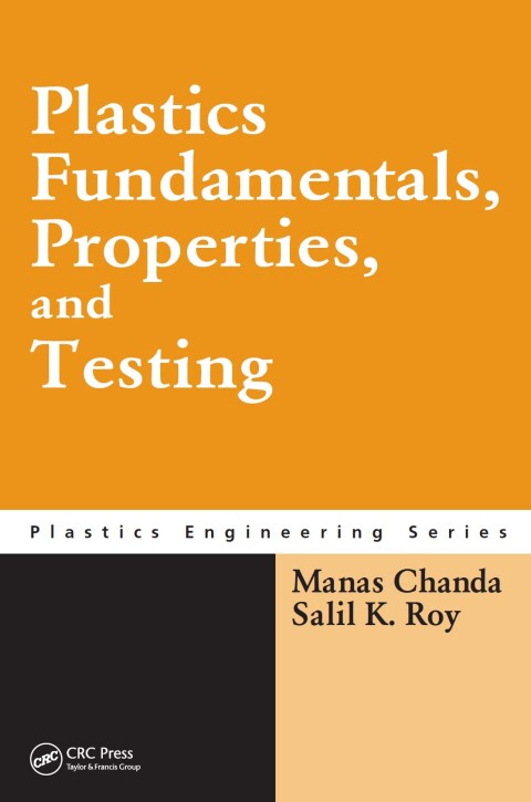 Plastics Fundamentals, Properties, and Testing 