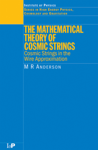 The Mathematical Theory of Cosmic Strings