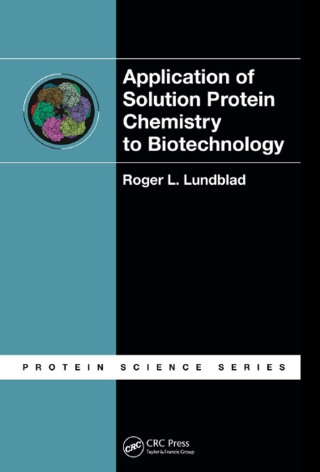 Application of Solution Protein Chemistry to Biotechnology