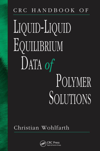 CRC Handbook of Liquid-Liquid Equilibrium Data of Polymer Solutions