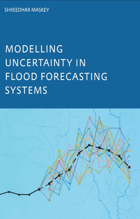 Cover image for book Modelling Uncertainty in Flood Forecasting Systems