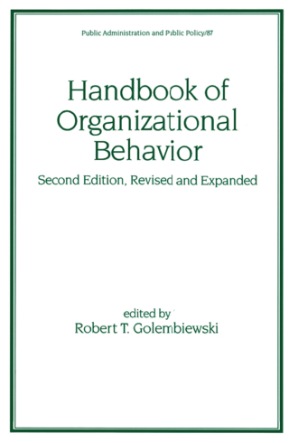 Handbook of Organizational Behavior, Revised and Expanded