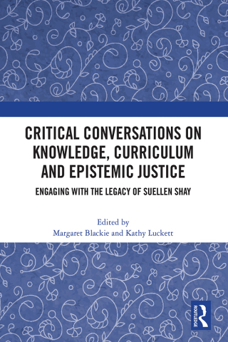 Critical Conversations on Knowledge, Curriculum and Epistemic Justice