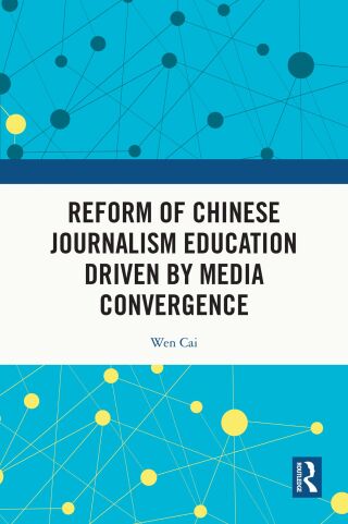 Reform of Chinese Journalism Education Driven by Media Convergence