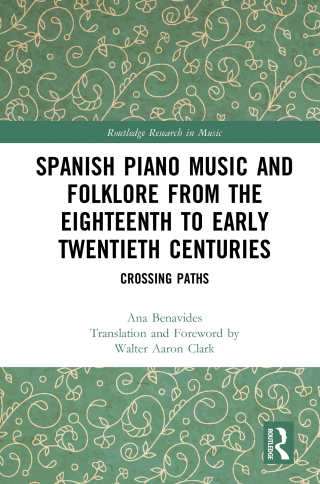 Spanish Piano Music and Folklore from the Eighteenth to Early Twentieth Centuries