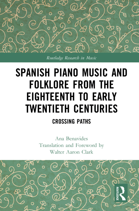 Spanish Piano Music and Folklore from the Eighteenth to Early Twentieth Centuries 
