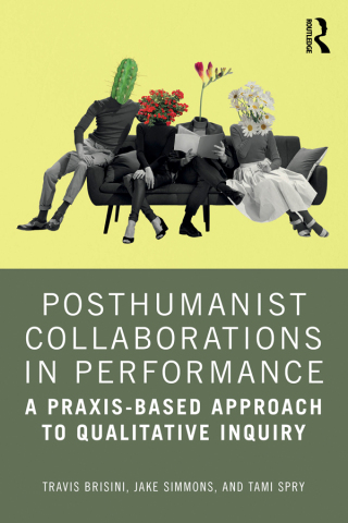 Posthumanist Collaborations in Performance
