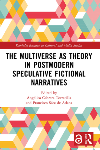 The Multiverse as Theory in Postmodern Speculative Fictional Narratives