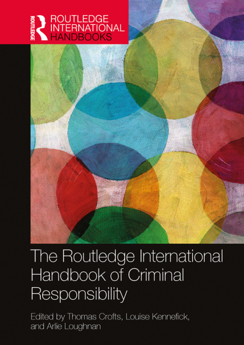 Cover image for book The Routledge International Handbook of Criminal Responsibility