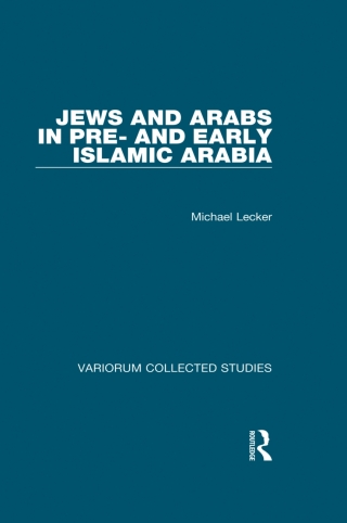 Jews and Arabs in Pre- and Early Islamic Arabia