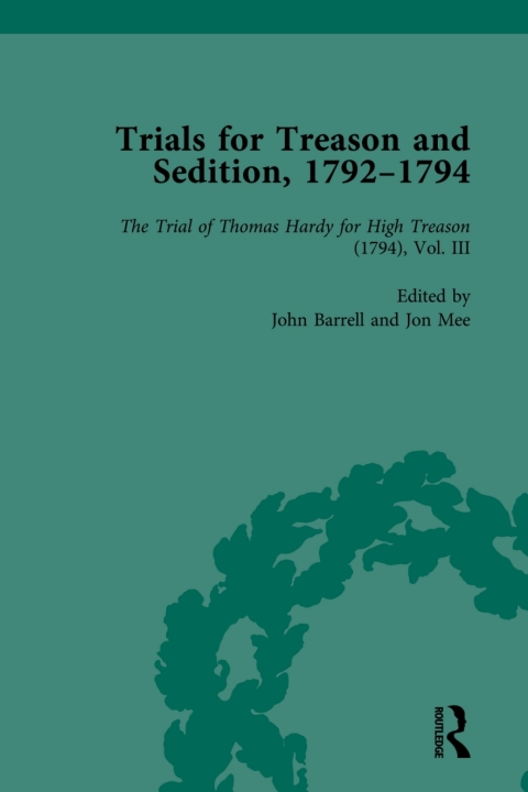 Trials for Treason and Sedition, 1792-1794, Part I Vol 4 