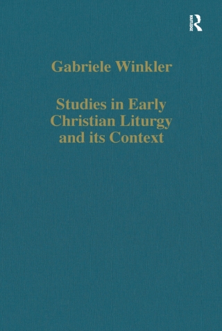 Studies in Early Christian Liturgy and its Context
