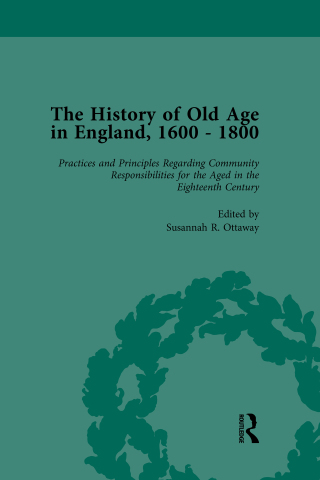 The History of Old Age in England, 1600-1800, Part II vol 6