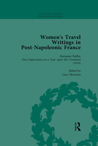 Women's Travel Writings in Post-Napoleonic France, Part I Vol 1