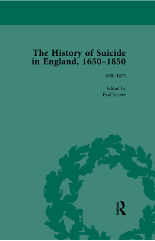 The History of Suicide in England, 1650-1850, Part I Vol 1