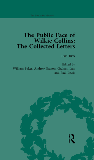 The Public Face of Wilkie Collins Vol 4
