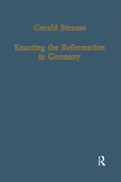 Enacting the Reformation in Germany 