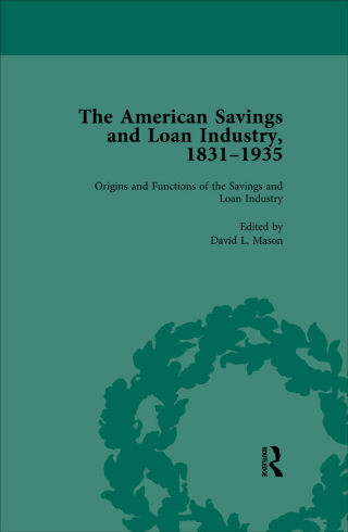 The American Savings and Loan Industry, 1831-1935 Vol 1