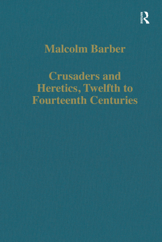Crusaders and Heretics, Twelfth to Fourteenth Centuries