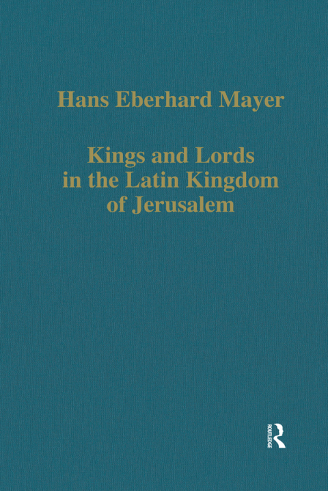 Kings and Lords in the Latin Kingdom of Jerusalem 