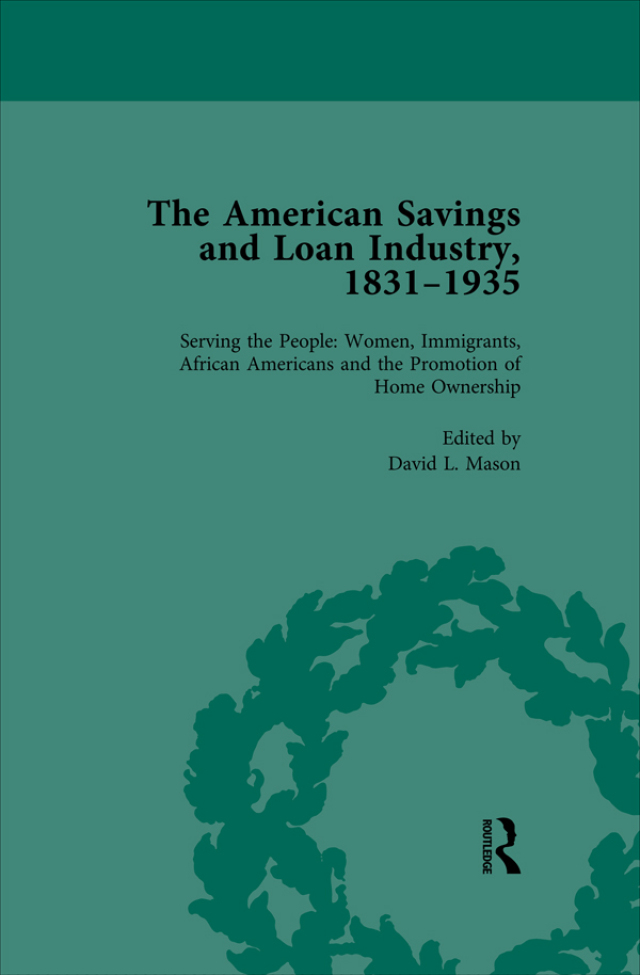 The American Savings and Loan Industry, 1831-1935 Vol 4