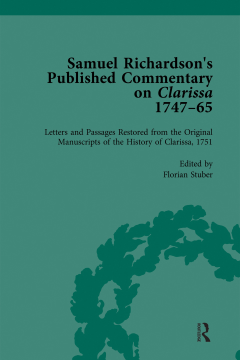 Samuel Richardson's Published Commentary on Clarissa, 1747-1765 Vol 2 