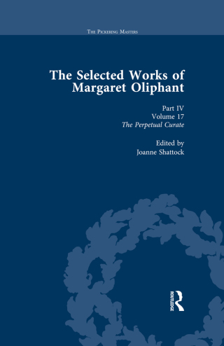 The Selected Works of Margaret Oliphant, Part IV Volume 17