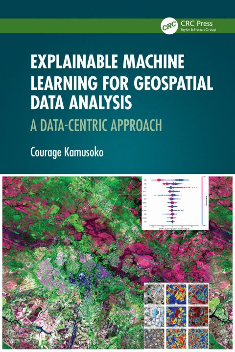 Cover image for book Explainable Machine Learning for Geospatial Data Analysis