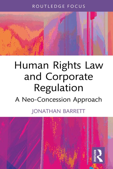 Human Rights Law and Corporate Regulation 