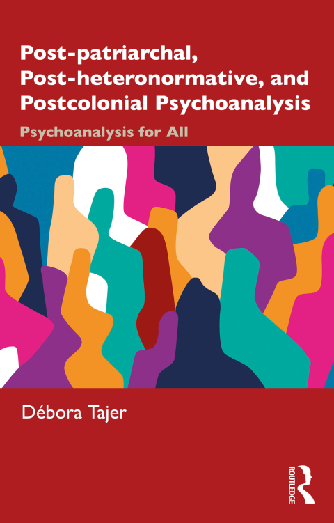 Cover image for book Post-patriarchal, Post-heteronormative, and Postcolonial Psychoanalysis