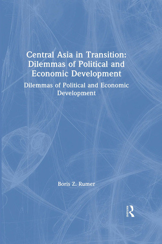 Central Asia in Transition: Dilemmas of Political and Economic Development
